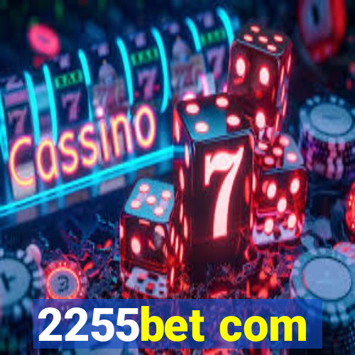 2255bet com